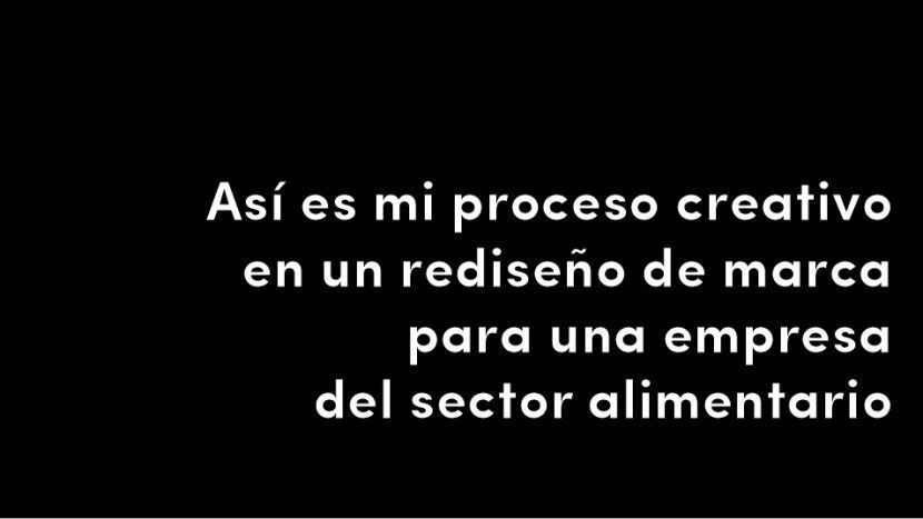 así es mi proceso creativo en un rediseño de marca para una empresa del sector alimentario alimenticio alimento blog post rediseño identidad corporativa diseño desing