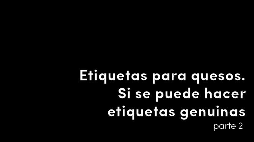 etiquetas para quesos si se puede hacer etiquetas envases embalajes empaques genuinos internacionales design diseño blog de diseño y estrategia para empresas de alimentación artículos