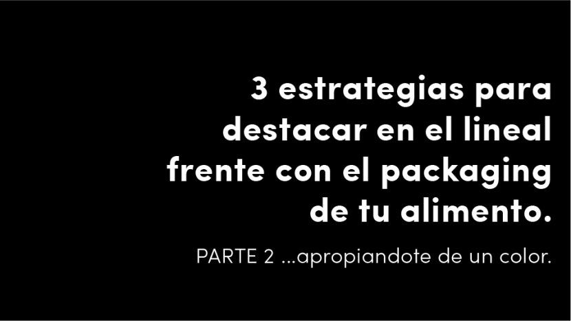 apropiarte de un color estrategias para destacar en el lineal blog de diseño y estrategia para empresas de alimentación artículos