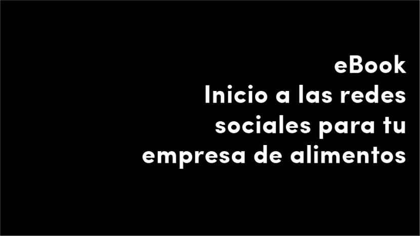 ebook inicio a las redes sociales para tu empresa de alimentos blog de diseño y estrategia para empresas de alimentación artículos