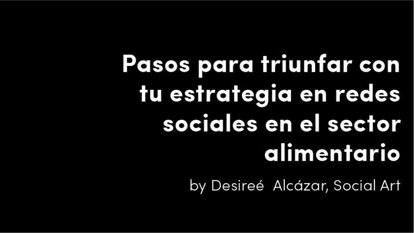 pasos para triunfar con tu estrategia en redes sociales en el sector alimentario blog de diseño y estrategia para empresas de blog de diseño y estrategia para empresas de alimentación artículos