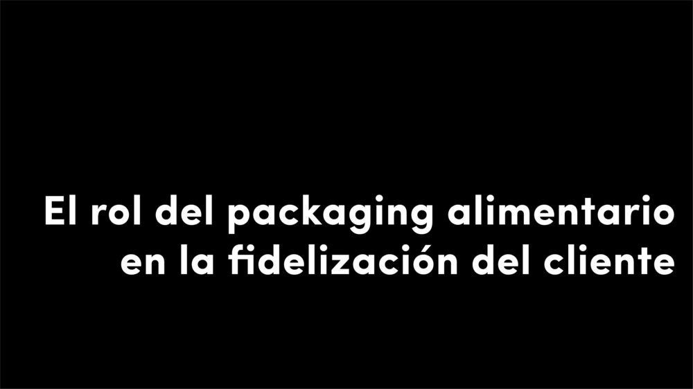 rol del packaging alimentario en la fidelización del cliente diseño grafico diseñador veralidad studio