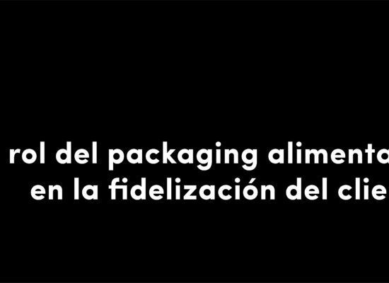 rol del packaging alimentario en la fidelización del cliente diseño grafico diseñador veralidad studio