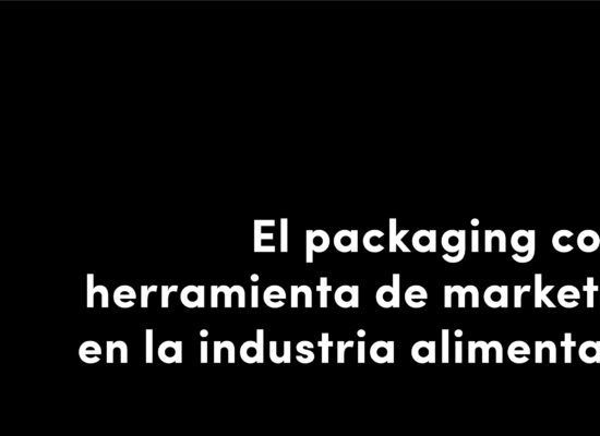 El packaging como herramienta de marketing en la industria alimentaria