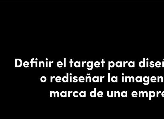 definir el target para diseñar o rediseñar la imagen de marca de una empresa alimentaria blog de diseño y estrategia para empresas de alimentación artículos